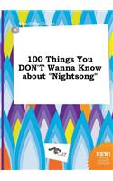 100 Things You Don't Wanna Know about Nightsong