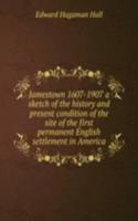 JAMESTOWN 1607-1907 A SKETCH OF THE HIS