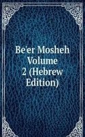 Be'er Mosheh Volume 2 (Hebrew Edition)