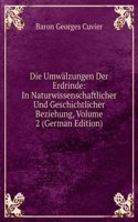 Die Umwalzungen Der Erdrinde: In Naturwissenschaftlicher Und Geschichtlicher Beziehung, Volume 2 (German Edition)