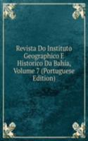 Revista Do Instituto Geographico E Historico Da Bahia, Volume 7 (Portuguese Edition)