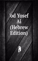 'od Yosef Ai (Hebrew Edition)