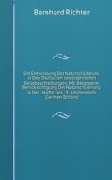 Die Entwicklung Der Naturschilderung in Den Deutschen Geographischen Reisebeschreibungen: Mit Besonderer Berucksichtigung Der Naturschilderung in Der . Halfte Des 19. Jahrhunderts (German Edition)