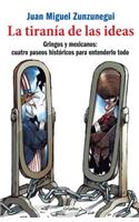 La Tiranía de Las Ideas