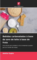 Bebidas carbonatadas à base de soro de leite à base de fruta