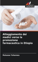Atteggiamento dei medici verso la promozione farmaceutica in Etiopia