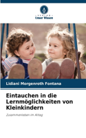 Eintauchen in die Lernmöglichkeiten von Kleinkindern