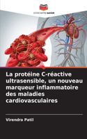 La protéine C-réactive ultrasensible, un nouveau marqueur inflammatoire des maladies cardiovasculaires
