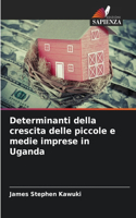 Determinanti della crescita delle piccole e medie imprese in Uganda