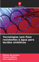 Tecnologias sem flúor resistentes à água para tecidos sintéticos