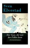Gast, der mit der Fähre kam (Kriminalroman)