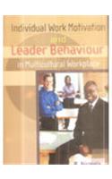 Individual Work Motivation and Leader Behaviour in Multicultural Workplace