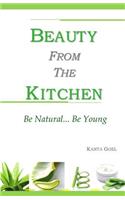 Beauty from the Kitchen: Be Natural... Be Young