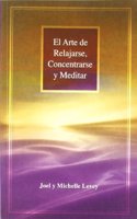 ARTE DE RELAJARSE, CONCENTRARSE Y MEDITAR, EL