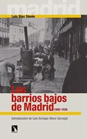 Los barrios bajos de Madrid, 1880-1936 (Spanish Edition)