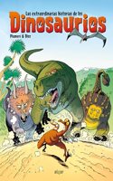 Las extraordinarias historias de los dinosaurios / The Extraordinary Story of the Dinosaus