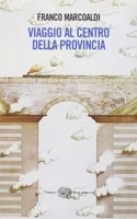 Viaggio al centro della provincia