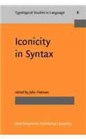 Iconicity in Syntax: Proceedings of a symposium on iconicity in syntax, Stanford, June 24–26, 1983(6 Typological Studies in Language)