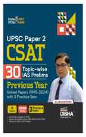 UPSC Paper 2 CSAT 30 Topic-wise IAS Prelims Previous Year Solved Papers (1995 - 2024) with 3 Practice Sets | Civil Services Aptitude Test PYQs Question Bank & Mock Tests