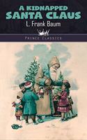 A Kidnapped Santa Claus: (Prince Classics)