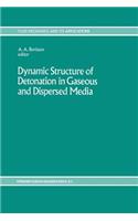 Dynamic Structure of Detonation in Gaseous and Dispersed Media: (5 Fluid Mechanics and Its Applications)