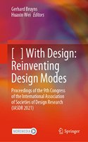 [ ] with Design: Reinventing Design Modes