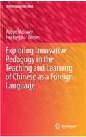 Exploring Innovative Pedagogy in the Teaching and Learning of Chinese as a Foreign Language