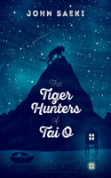 Tiger Hunters of Tai O