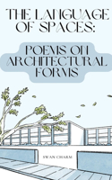 Language of Spaces: Poems on Architectural Forms