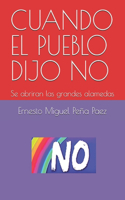 Cuando El Pueblo Dijo No