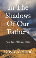 In The Shadows Of Our Fathers