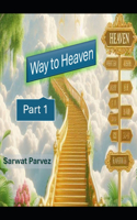 Way to Heaven Part 1: (Way to Heaven: The Qur'an)