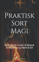 Praktisk Sort Magi: En Praktisk Guide til Magisk Beskyttelse og Mørk Kraft