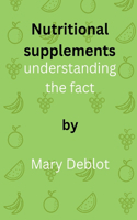 Nutritional supplements: understanding the fact