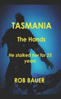 TASMANIA The Hands