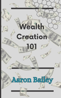 Wealth creation 101: secrets to getting rich and prosperous