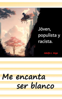 Me Encanta Ser Blanco
