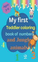 My first toddler coloring book of numbers and jungle animals