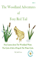 Woodland Aventures of Foxy Red Tail BOOK 2