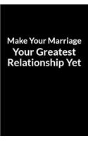 Make Your Marriage Your Greatest Relationship Yet