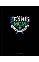 Tennis Mom Like A Regular Mom Only Cooler