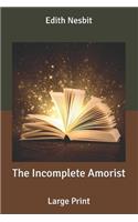 The Incomplete Amorist