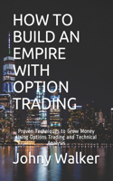 How to Build an Empire with Option Trading
