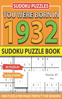 You Were Born In 1932: Sudoku Puzzle Book: Sudoku Puzzle Book For Adults Large Print Sudoku Game Holiday Fun-Easy To Hard Sudoku Puzzles