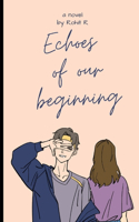 Echoes of Our Beginnings