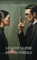 Guide Ultime Du Non-Verbale