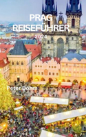 Prag Reiseführer 2024: Entdecken Sie die bezaubernde Altstadt, Sehenswürdigkeiten, familienfreundliche Aktivitäten, lokale Küche, reiche Kultur und Touren