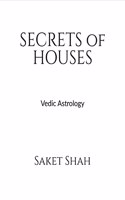 SECRETS of HOUSES : Vedic Astrology