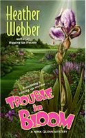 Trouble in Bloom: A Nina Quinn Mystery(4 Nina Quinn Mystery)