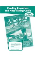 The The American Journey, Reading Essentials and Note-Taking Guide Student Workbook American Journey, Reading Essentials and Note-Taking Guide Student Workbook: Early Years: Reading Essentials and Note-Taking Guide